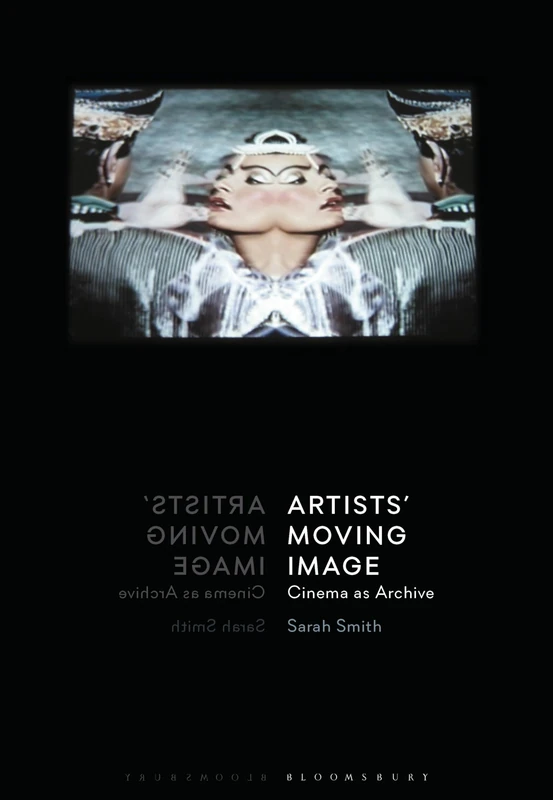 Artists’ Moving Image: Cinema as Archive