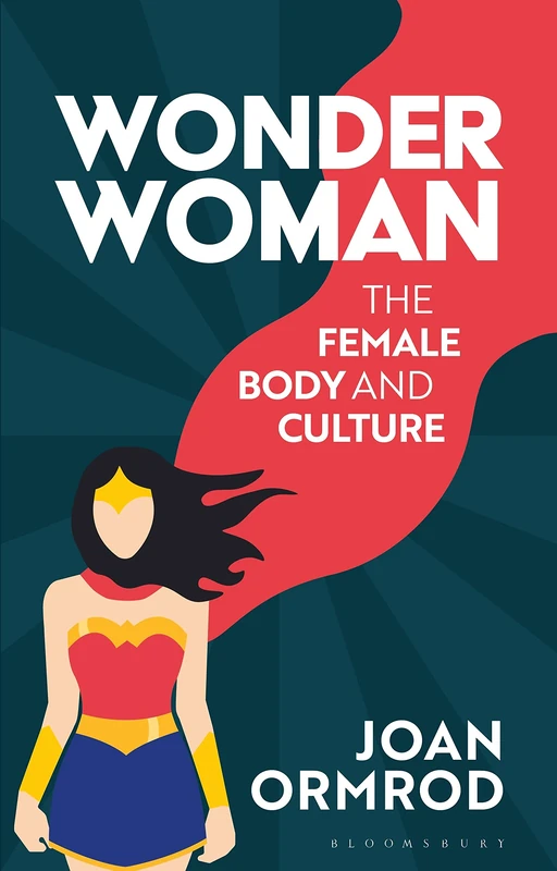 Wonder Woman: The Female Body and Popular Culture (Library of Gender and Popular Culture)