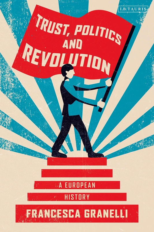 Trust, Politics and Revolution: A European History - Image 1
