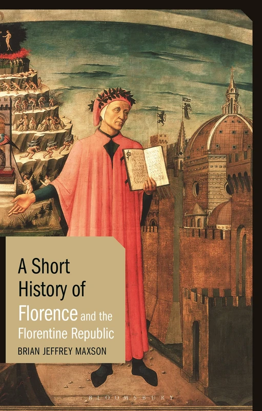 Short History of Florence and the Florentine Republic, A (Short Histories)