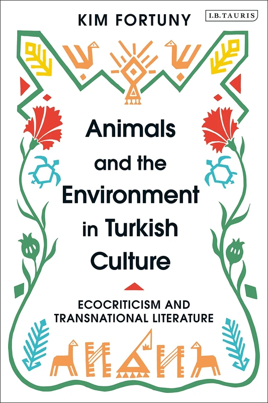 Animals and the Environment in Turkish Culture: Ecocriticism and Transnational Literature - Image 1