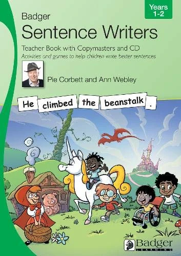 Sentence Writers Teacher Book with Copymasters and CD: Years 1-2: Activities and Games to Help Children Write Better Sentences (Badger Sentence Writers)