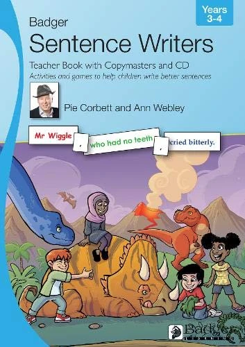 Sentence Writers Teacher Book With Copymasters and CD. Years 3-4. Activities and Games to Help Children Write Better Sentences (Badger Sentence Writers)