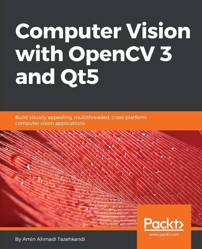 Computer Vision with OpenCV 3 and Qt5: Build visually appealing, multithreaded, cross-platform computer vision applications