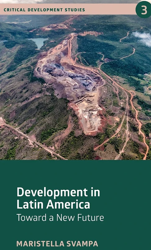 Development in Latin America: Toward a New Future: 3 (Critical Development Studies) - Image 1