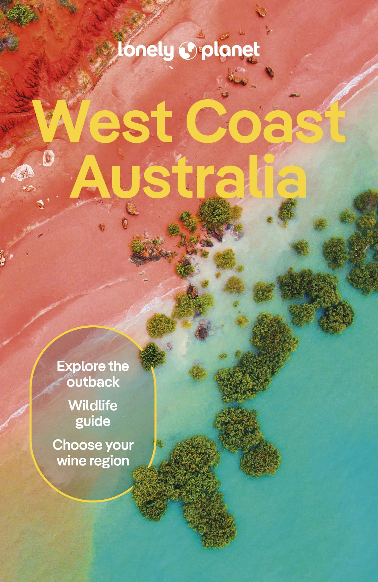 Lonely Planet West Coast Australia: Detailed Itineraries | Travel Like a Local | Insider Tips | Covers Perth, Margaret River, South Coast, Ningaloo Coast, Broome, and more (Travel Guide)