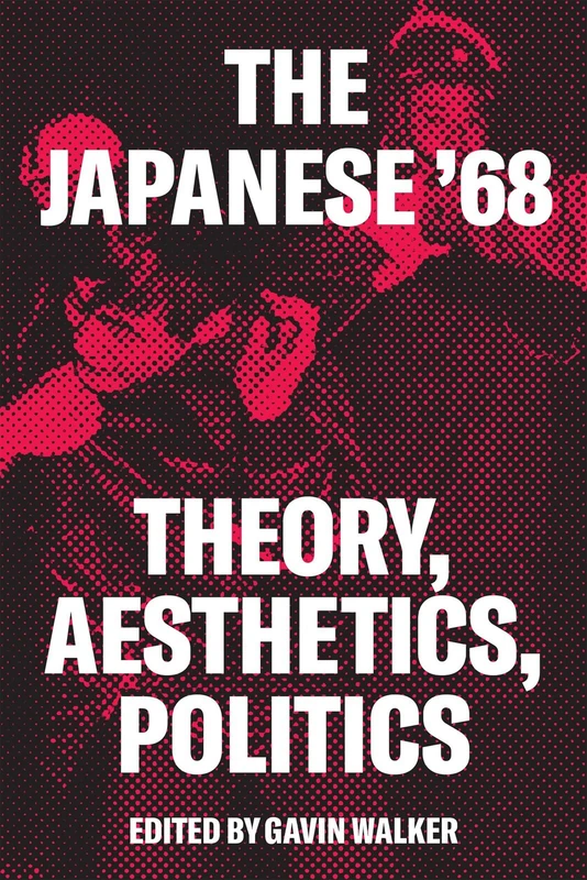 The Red Years: Theory, Politics, and Aesthetics in the Japanese '68