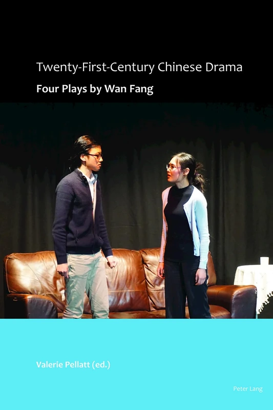 Twenty-First-Century Chinese Drama: Four Plays by Wan Fang