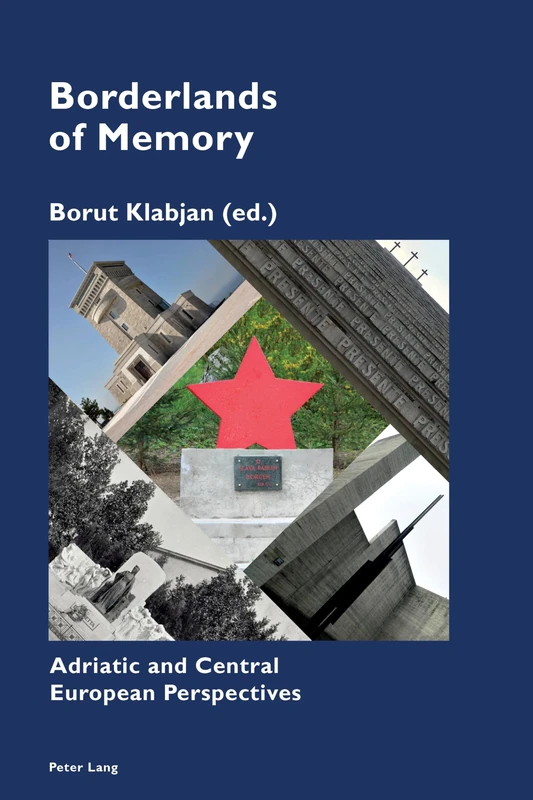 Borderlands of Memory: Adriatic and Central European Perspectives: 11 (Cultural Memories)