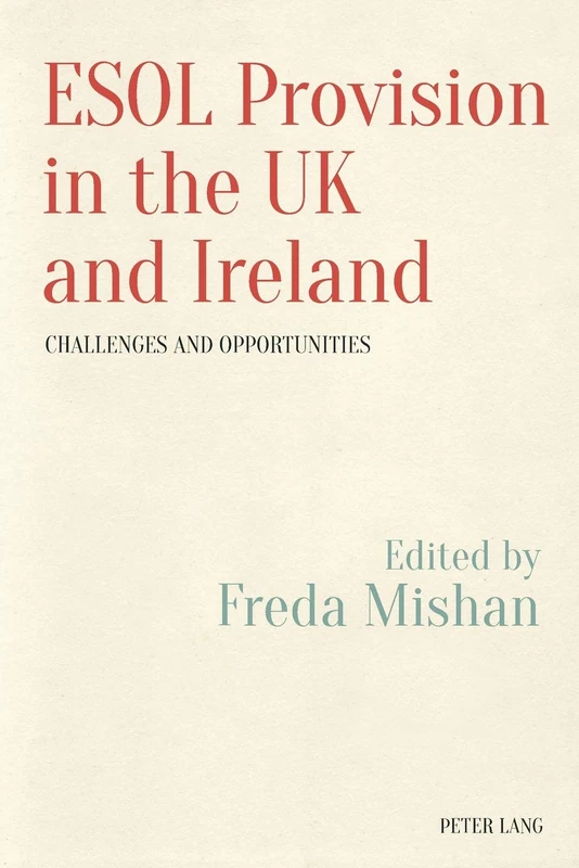 ESOL Provision in the UK and Ireland: Challenges and Opportunities: 2 (Language, Migration and Identity)