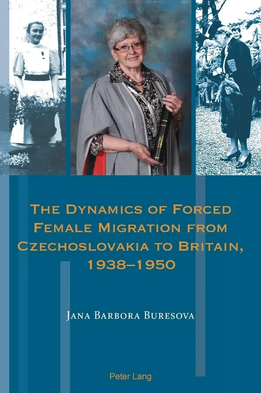 The Dynamics of Forced Female Migration from Czechoslovakia to Britain, 1938–1950: 18 (Exile Studies)