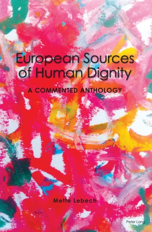 European Sources of Human Dignity: A Commented Anthology