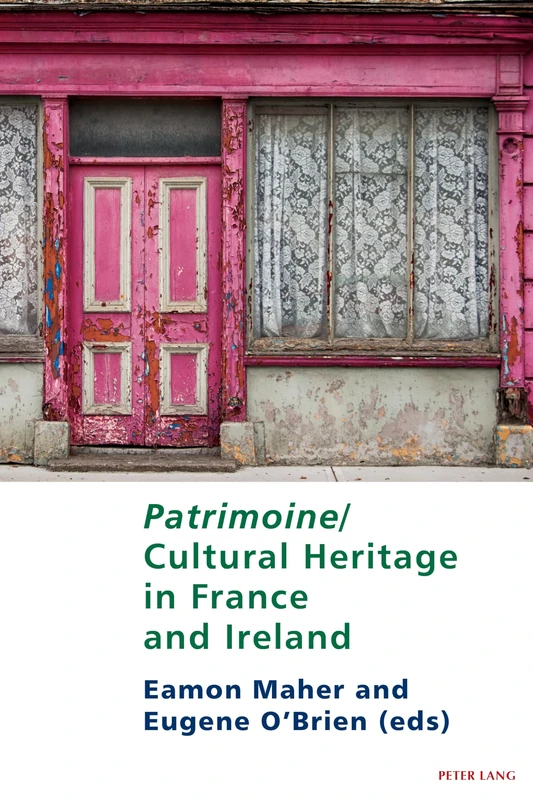 Patrimoine/Cultural Heritage in France and Ireland: 14 (Studies in Franco-Irish Relations)