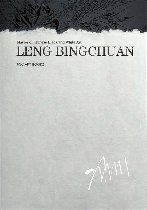 Leng Bingchuan: Master of Chinese Black and White Art (China Culture Perspectives)