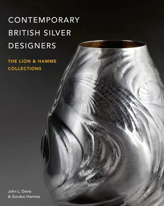Contemporary British Silver Designers: The Lion & Hamme Collections