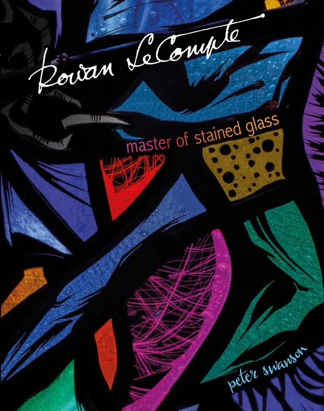 Rowan LeCompte: Master of Stained Glass - Image 1
