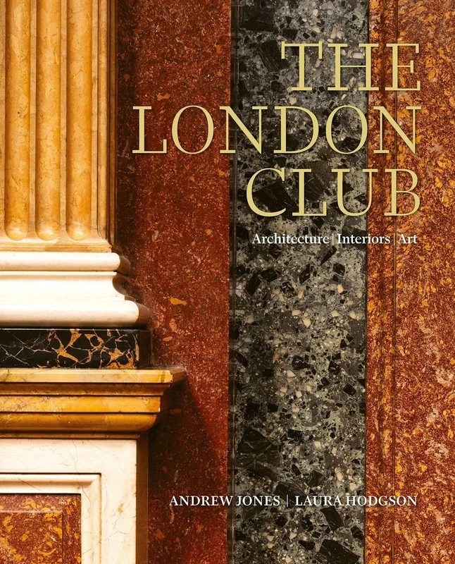 The London Club: Architecture, Interiors, Art