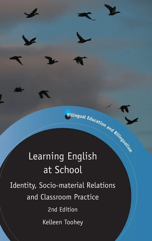 Learning English at School: Identity, Socio-material Relations and Classroom Practice (Bilingual Education & Bilingualism): 112