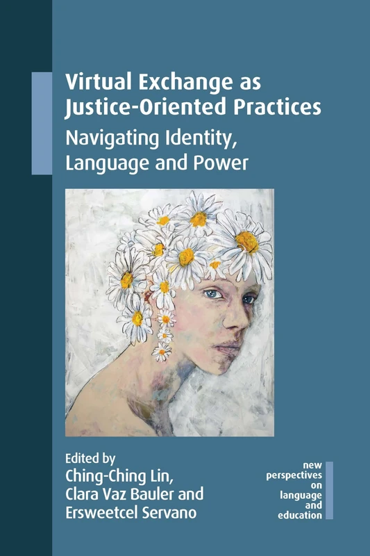 Virtual Exchange as Justice-Oriented Practices - Multilingual Matters