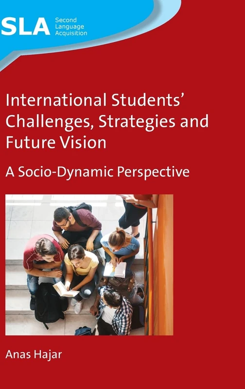 International Students' Challenges, Strategies and Future Vision: A Socio-Dynamic Perspective (Second Language Acquisition): 129