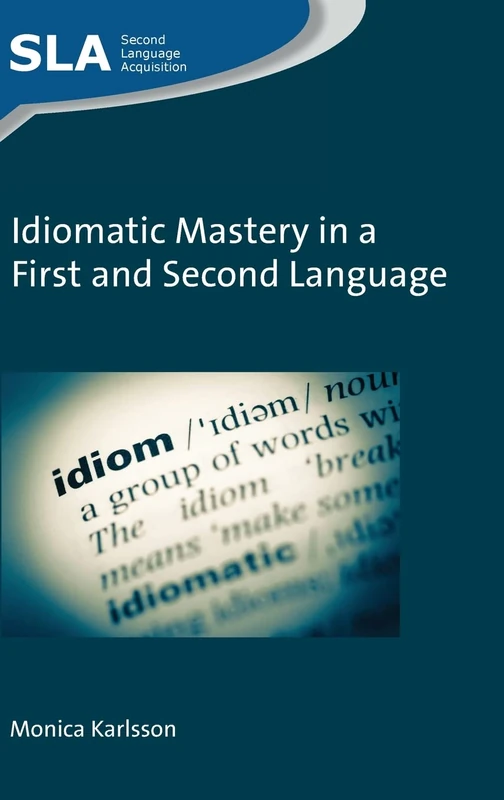 Idiomatic Mastery in a First and Second Language (Second Language Acquisition): 130