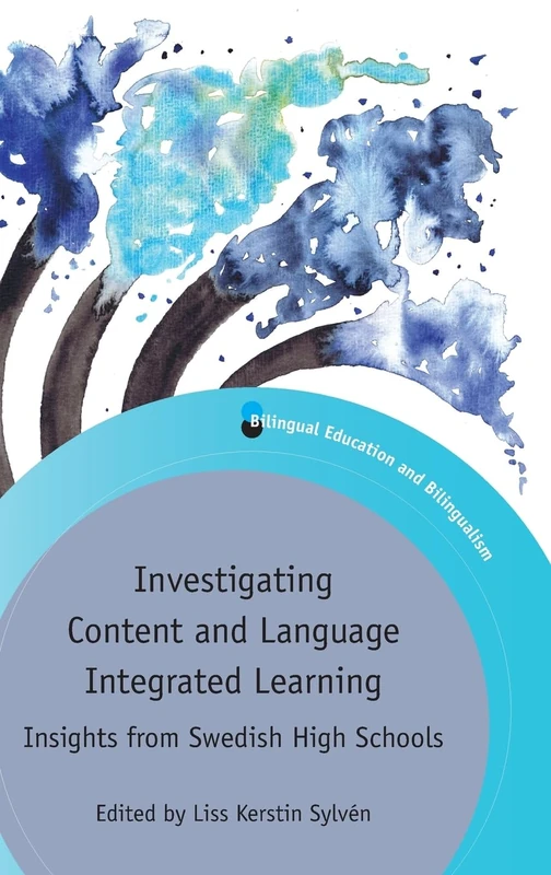 Investigating Content and Language Integrated Learning: Insights from Swedish High Schools (Bilingual Education & Bilingualism): 116
