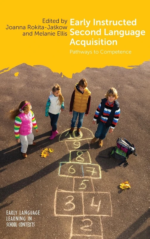 Early Instructed Second Language Acquisition: Pathways to Competence (Early Language Learning in School Contexts): 2