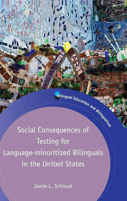 Social Consequences of Testing for Language-minoritized Bilinguals in the United States (Bilingual Education & Bilingualism): 117 - Image 1