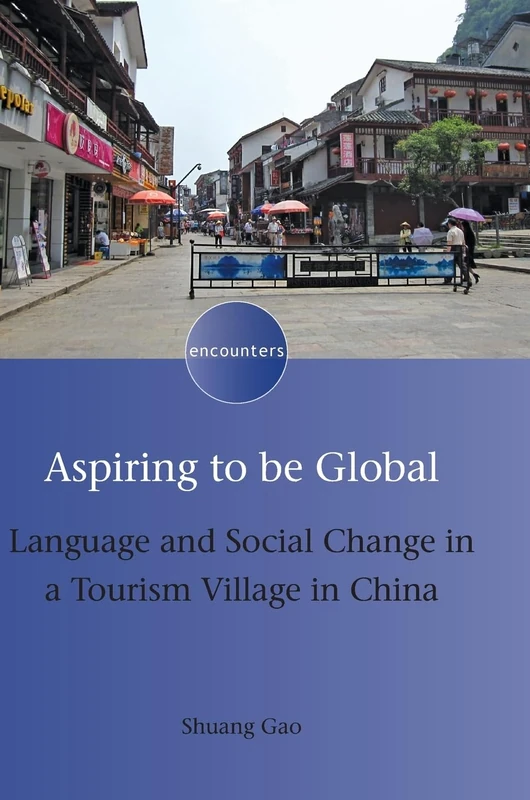 Aspiring to be Global: Language and Social Change in a Tourism Village in China (Encounters): 13 - Image 1