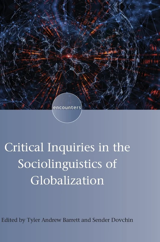 Critical Inquiries in the Sociolinguistics of Globalization (Encounters): 14