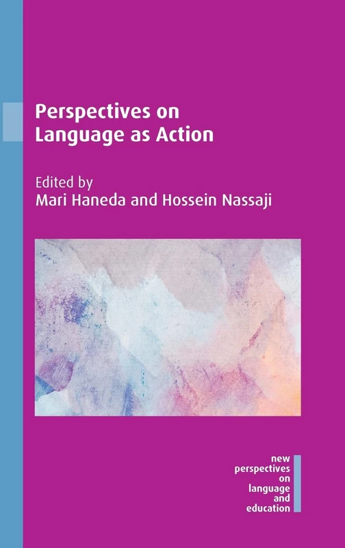 Perspectives on Language as Action (New Perspectives on Language and Education): Festschrift in Honour of Merrill Swain: 64