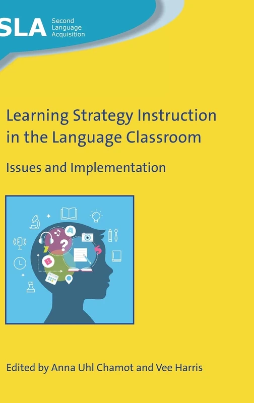 Learning Strategy Instruction in the Language Classroom: Issues and Implementation (Second Language Acquisition): 136
