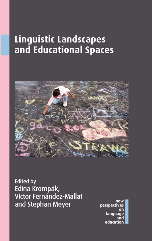Linguistic Landscapes and Educational Spaces (New Perspectives on Language and Education): 98