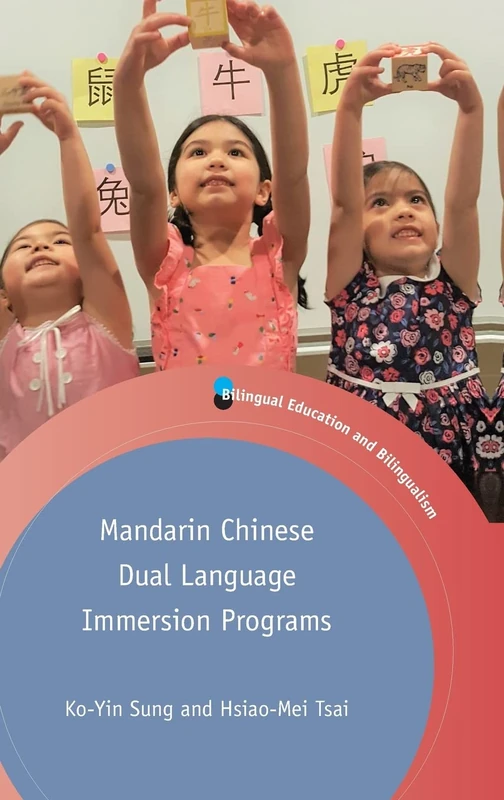 Mandarin Chinese Dual Language Immersion Programs (Bilingual Education & Bilingualism): 122