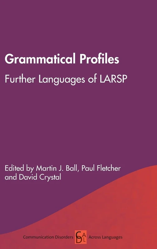 Grammatical Profiles: Further Languages of LARSP (Communication Disorders Across Languages): 18
