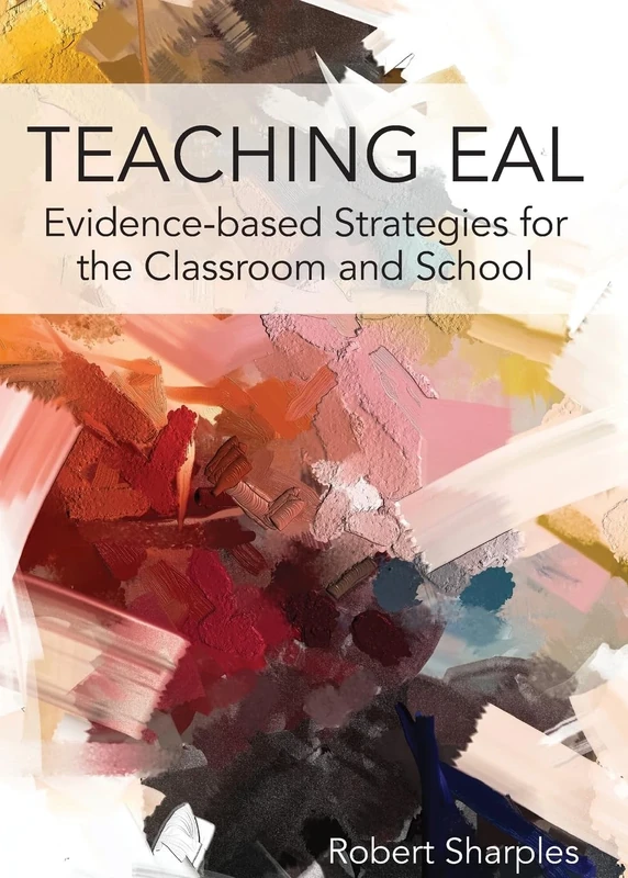 Teaching EAL: Evidence-based Strategies for the Classroom and School