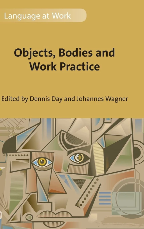 Objects, Bodies and Work Practice (Language at Work): 3