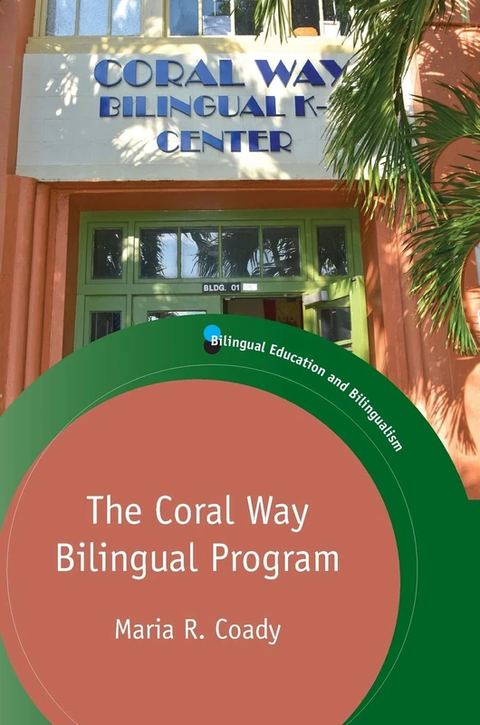 The Coral Way Bilingual Program (Bilingual Education & Bilingualism): 120