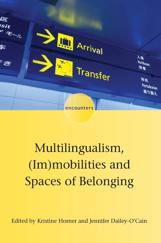 Multilingualism, (Im)mobilities and Spaces of Belonging (Encounters): 17