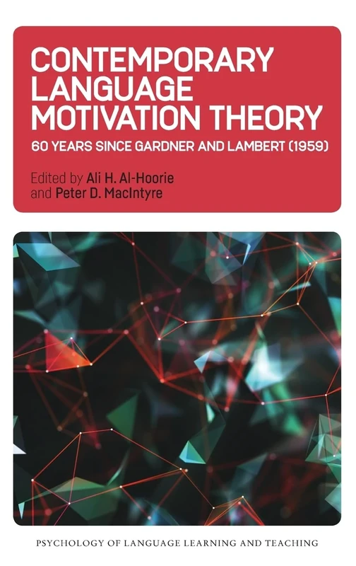 Contemporary Language Motivation Theory: 60 Years Since Gardner and Lambert (1959) (Psychology of Language Learning and Teaching): 3