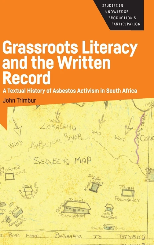 Grassroots Literacy and the Written Record: A Textual History of Asbestos Activism in South Africa (Studies in Knowledge Production and Participation): 2 - Image 1