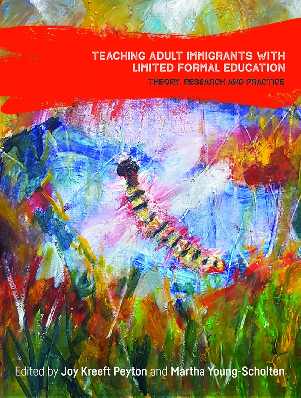 Teaching Adult Immigrants with Limited Formal Education: Theory, Research and Practice (Language, Mobility and Institutions)