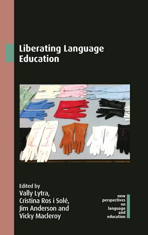 Liberating Language Education: 101 (New Perspectives on Language and Education)