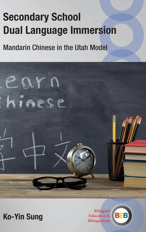 Secondary School Dual Language Immersion: Mandarin Chinese in the Utah Model: 153 (Bilingual Education & Bilingualism)