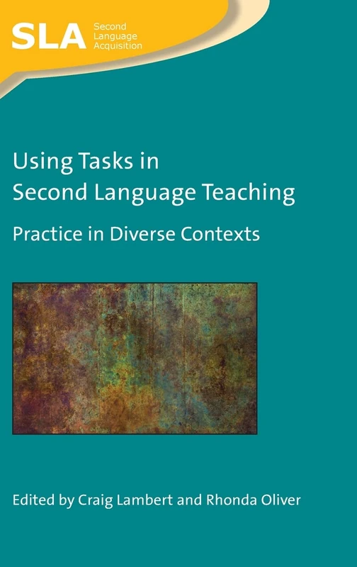 Using Tasks in Second Language Teaching: Practice in Diverse Contexts (Second Language Acquisition): 143