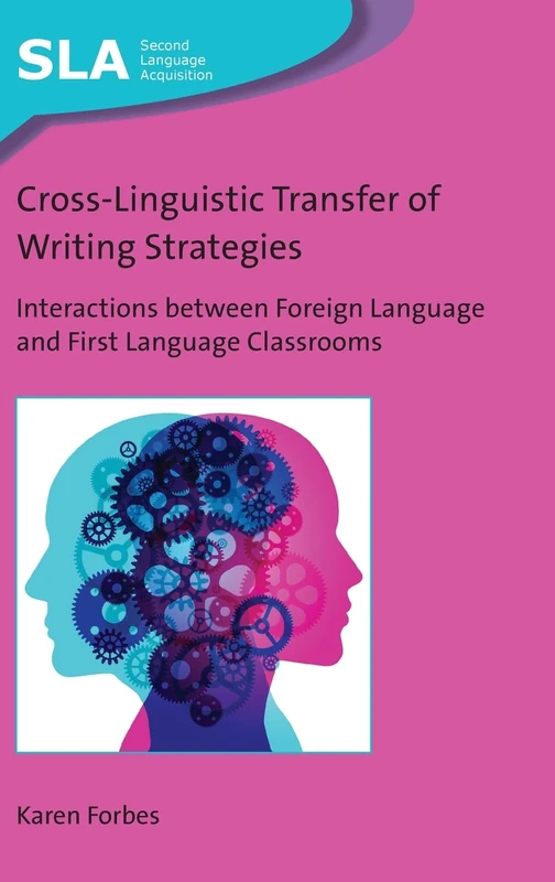 Cross-Linguistic Transfer of Writing Strategies: Interactions between Foreign Language and First Language Classrooms (Second Language Acquisition): 145