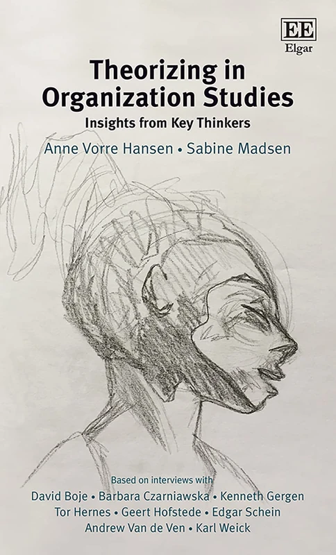 Theorizing in Organization Studies: Insights from Key Thinkers