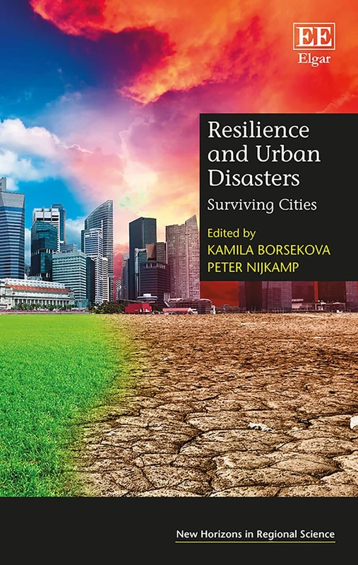 Resilience and Urban Disasters: Surviving Cities (New Horizons in Regional Science series)