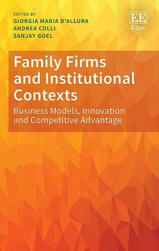 Family Firms and Institutional Contexts: Business Models, Innovation and Competitive Advantage