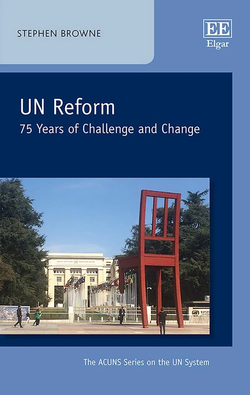 UN Reform: 75 Years of Challenge and Change (The ACUNS Series on the UN System)